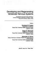 Developing and regenerating vertebrate nervous systems proceedings of the fourth Tarbox Parkinson's Disease Symposium ... 1982 ... Lubbock, Texas