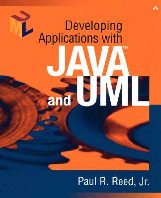 Developing Applications with Java and UML - Reed, Paul R Jr