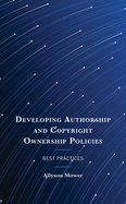 Developing Authorship and Copyright Ownership Policies: Best Practices