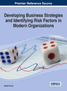 Developing Business Strategies and Identifying Risk Factors in Modern Organizations