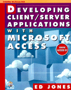 Developing Client/Server Applications with Microsoft Access [With CDROM]