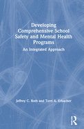 Developing Comprehensive School Safety and Mental Health Programs: An Integrated Approach