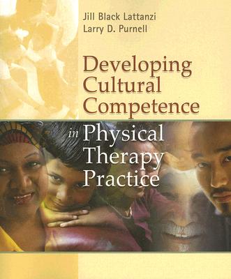 Developing Cultural Competence in Physical Therapy Practice - Purnell, Larry D.