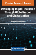 Developing Digital Inclusion Through Globalization and Digitalization