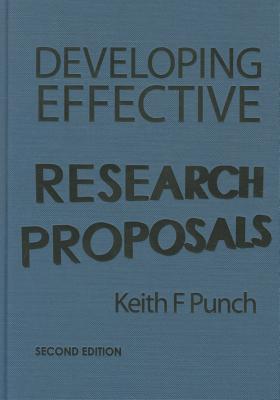 Developing Effective Research Proposals - Punch, Keith F