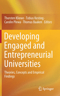 Developing Engaged and Entrepreneurial Universities: Theories, Concepts and Empirical Findings