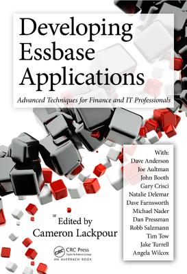 Developing Essbase Applications: Advanced Techniques for Finance and IT Professionals - Lackpour, Cameron (Editor)
