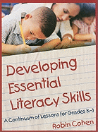 Developing Essential Literacy Skills: A Continuum of Lessons for Grades K-3