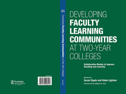 Developing Faculty Learning Communities at Two-Year Colleges: Collaborative Models to Improve Teaching and Learning