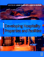 Developing Hospitality Properties and Facilities - Ransley, Josef (Editor), and Ingram, Hadyn (Editor)