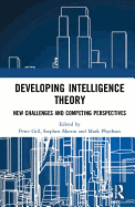 Developing Intelligence Theory: New Challenges and Competing Perspectives