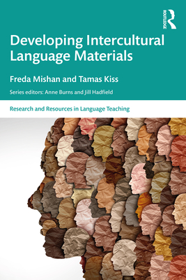 Developing Intercultural Language Materials - Mishan, Freda, and Kiss, Tamas