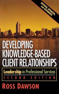 Developing Knowledge-Based Client Relationships - Dawson, Ross