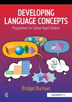 Developing Language Concepts: Programmes for School-Aged Children - Burrows, Bridget