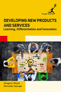 Developing New Products and Services: Learning Differentiation and Innovation