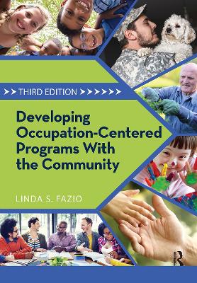 Developing Occupation-Centered Programs With the Community - Fazio, Linda