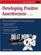 Developing Positive Assertiveness: Practical Techniques for Personal Success