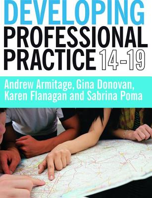 Developing Professional Practice 14-19 - Armitage, Andrew, and Donovan, Gina, and Flanagan, Karen