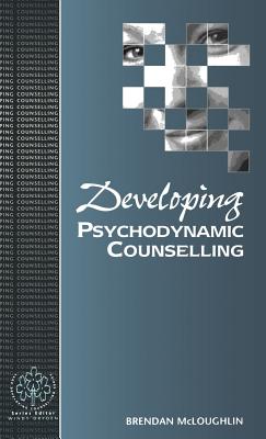 Developing Psychodynamic Counselling - McLoughlin, Brendan