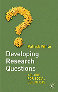 Developing Research Questions: A Guide for Social Scientists
