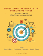 Developing Resilience in Disruptive Times: Insights from Strategic Management