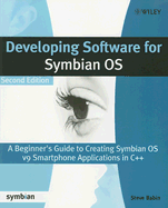 Developing Software for Symbian OS 2nd Edition: A Beginner's Guide to Creating Symbian OS V9 Smartphone Applications in C++ - Babin, Steve