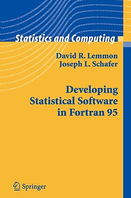 Developing Statistical Software in FORTRAN 95 - Lemmon, David R, and Schafer, Joseph L