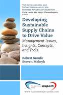 Developing Sustainable Supply Chains to Drive Value: Management Issues, Insights, Concepts, and Tools