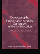 Developing the Credit-Based Modular Curriculum in Higher Education: Challenge, Choice and Change
