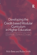 Developing the Credit-Based Modular Curriculum in Higher Education: Challenge, Choice and Change