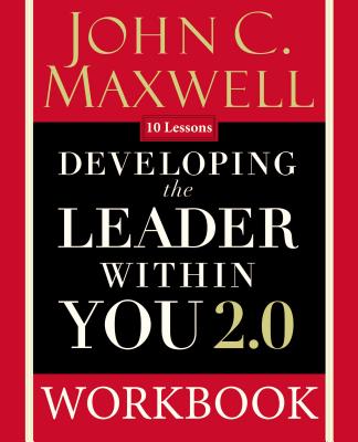 Developing the Leader Within You 2.0 Workbook - Maxwell, John C