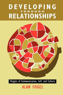 Developing Through Relationships - Fogel, Alan