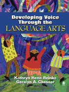 Developing Voice Through the Language Arts - Henn-Reinke, Kathryn, Dr., and Chesner, Geralyn A, Dr.