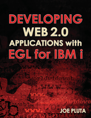 Developing Web 2.0 Applications with EGL for IBM i - Pluta, Joe
