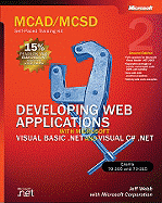 Developing Web Applications with Microsoft (R) Visual Basic (R) .NET and Microsoft Visual C# (R) .NET, Second Edition: MCAD/MCSD Self-Paced Training Kit