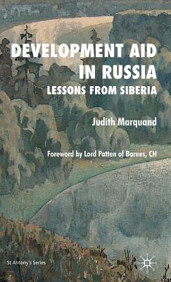 Development Aid in Russia: Lessons from Siberia - Marquand, J