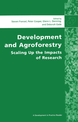 Development and Agroforestry: Scaling Up the Impacts of Research - Franzel, Steven (Editor), and Cooper, Peter (Editor), and Denning, Glenn (Editor)