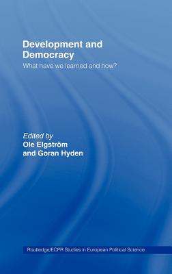 Development and Democracy: What Have We Learned and How? - Elgstrm, Ole (Editor), and Hyden, Goran (Editor)