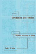 Development and Evolution: Complexity and Change in Biology