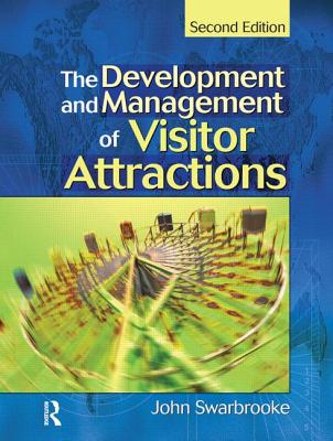 Development and Management of Visitor Attractions - Swarbrooke, John, and Page, Stephen J