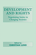 Development and Rights: Negotiating Justice in Changing Societies