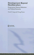 Development Beyond Neoliberalism?: Governance, Poverty Reduction and Political Economy