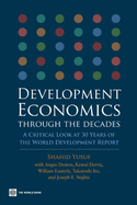Development Economics Through the Decades: A Critical Look at Thirty Years of the World Development Report