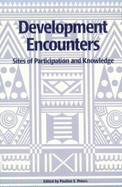 Development Encounters: Sites of Participation and Knowledge