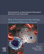 Development in Waste Water Treatment Research and Processes: Role of Environmental Microbiology in Industrial Wastewater Research