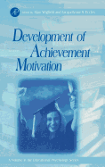 Development of Achievement Motivation: Volume .