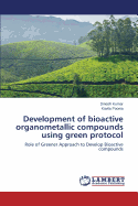 Development of Bioactive Organometallic Compounds Using Green Protocol