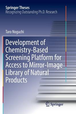 Development of Chemistry-Based Screening Platform for Access to Mirror-Image Library of Natural Products - Noguchi, Taro