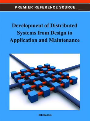 Development of Distributed Systems from Design to Application and Maintenance - Bessis, Nik (Editor)