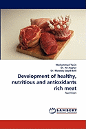 Development of Healthy, Nutritious and Antioxidants Rich Meat